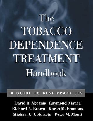 The tobacco dependence treatment handbook a guide to best practices. - The tobacco dependence treatment handbook a guide to best practices.